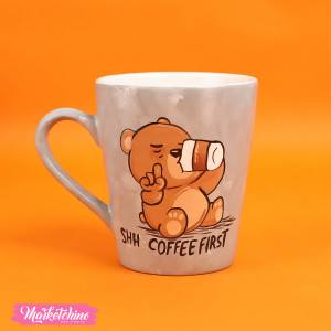 Painted Ceramic Mug-Shh Coffee First 